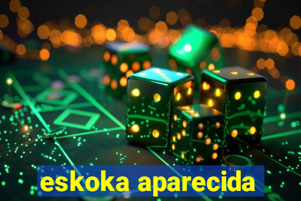 eskoka aparecida